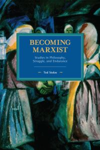 Book Cover for Becoming Marxist by Ted Stolze