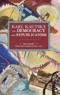 Book Cover for Karl Kautsky on Democracy and Republicanism by Karl Kautsky