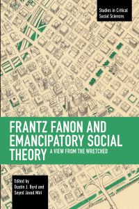 Book Cover for Frantz Fanon and Emancipatory Theory by Dustin Byrd, Sayyid Javad Miri
