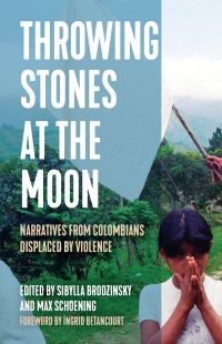 Book Cover for Throwing Stones at the Moon by Sibylla Brodzinsky, Max Schoening