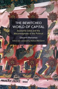 Book Cover for The Bewitched World of Capital by Giacomo Marramao