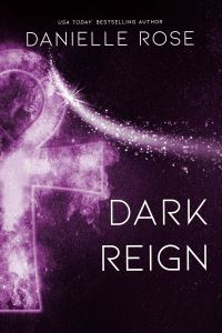 Book Cover for Dark Reign by Danielle Rose