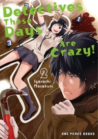 Book Cover for Detectives These Days Are Crazy! Vol. 2 by Masakuni Igarashi