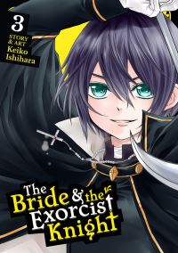 Book Cover for The Bride & The Exorcist Knight. Volume 3 by Keiko Ishihara