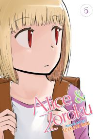 Book Cover for Alice & Zoroku. Volume 6 by Tetsuya Imai