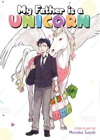 Book Cover for My Father Is a Unicorn by Monaka Suzuki