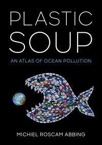 Book Cover for Plastic Soup by Michiel Roscam Abbing