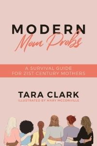 Book Cover for Modern Mom Probs by Tara Clark