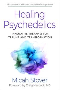 Book Cover for Healing Psychedelics by Micah Stover