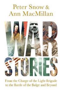 Book Cover for War Stories by Peter Snow, Ann MacMillan