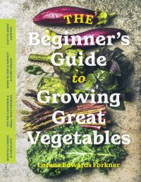 Book Cover for The Beginner's Guide to Growing Great Vegetables by Lorene Edwards Forkner