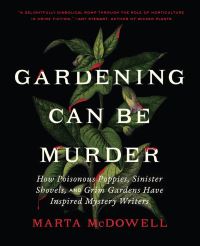 Book Cover for Gardening Can Be Murder by Marta McDowell