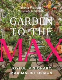 Book Cover for Garden to the Max by Teresa Woodard