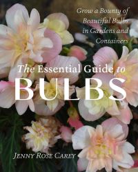 Book Cover for The Essential Guide to Bulbs by Jenny Rose Carey