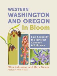 Book Cover for Western Washington and Oregon in Bloom by Ellen Kuhlmann, Mark Turner