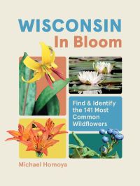 Book Cover for Wisconsin in Bloom by Michael Homoya