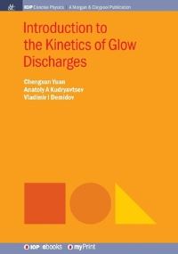 Book Cover for Introduction to the Kinetics of Glow Discharges by Chengxun Yuan, Anatoly Kudryavtsev