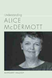 Book Cover for Understanding Alice McDermott by Margaret Hallissy
