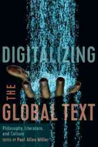 Book Cover for Digitalizing the Global Text by Paul Allen Miller