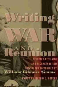 Book Cover for Writing War and Reunion by William Gilmore Simms