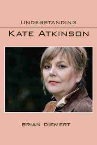 Book Cover for Understanding Kate Atkinson by Brian Diemert