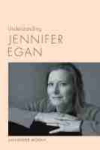 Book Cover for Understanding Jennifer Egan by Alexander Moran