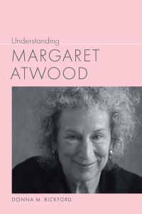 Book Cover for Understanding Margaret Atwood by Donna Bickford