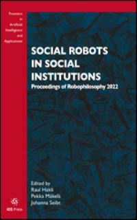 Book Cover for Social Robots in Social Institutions by Robophilosophy Conference