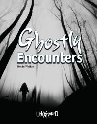 Book Cover for Unexplained Ghostly Encounters by Kevin Walker