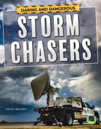 Book Cover for Daring and Dangerous Storm Chasers by Kevin Walker