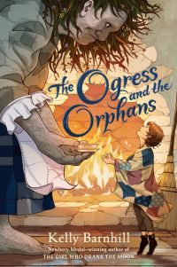 Book Cover for The Ogress and the Orphans by Kelly Regan Barnhill