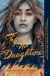 Book Cover for Tigers, Not Daughters by Samantha Mabry
