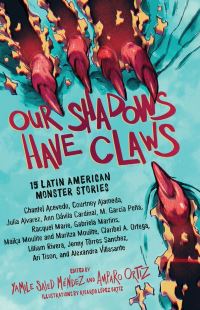 Book Cover for Our Shadows Have Claws by Yamile Saied Méndez, Amparo Ortiz, Ricardo Lopez Ortiz