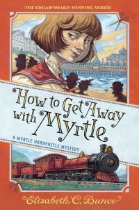 Book Cover for How to Get Away With Myrtle by Elizabeth C Bunce
