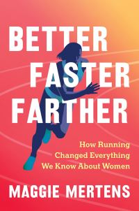 Book Cover for Better, Faster, Farther by Maggie Mertens