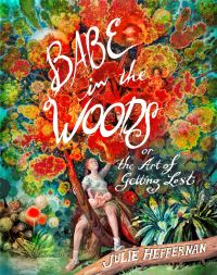 Book Cover for Babe in the Woods by Julie Heffernan