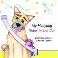 Book Cover for My Hollydog Rides in the Car by Charise Leemis