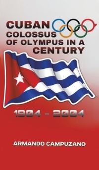 Book Cover for Cuban Colossus of Olympus in a Century by Armando Campuzano