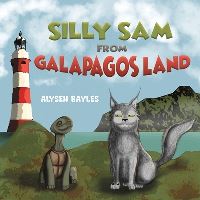 Book Cover for Silly Sam from Galapagos Land by Alysen Bayles