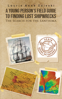 Book Cover for A Young Person's Field Guide to Finding Lost Shipwrecks by Laurie Anne Zaleski