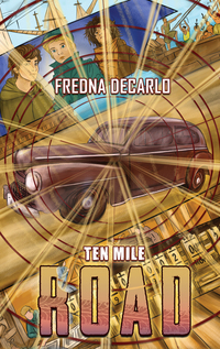 Book Cover for Ten Mile Road by Fredna DeCarlo