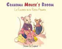 Book Cover for Grandma Mouse's Broom by Steven Eli Esquibel