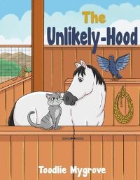 Book Cover for The Unlikely-Hood by Toodlie Mygrove