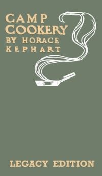 Book Cover for Camp Cookery (Legacy Edition) by Horace Kephart