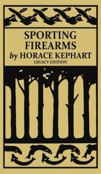 Book Cover for Sporting Firearms (Legacy Edition) by Horace Kephart