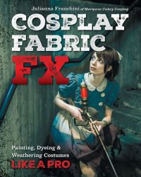 Book Cover for Cosplay Fabric FX by Julianna Franchini
