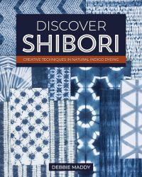 Book Cover for Discover Shibori by Debbie Maddy