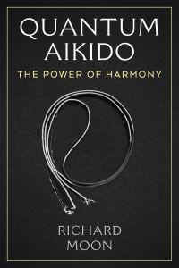 Book Cover for Quantum Aikido by Richard Moon