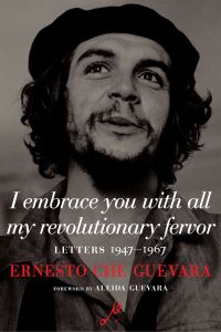 Book Cover for I Embrace You With All My Revolutionary Fervor by Che Guevara, Centro de Estudios Che Guevara