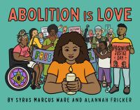 Book Cover for Abolition Is Love by Syrus Marcus Ware